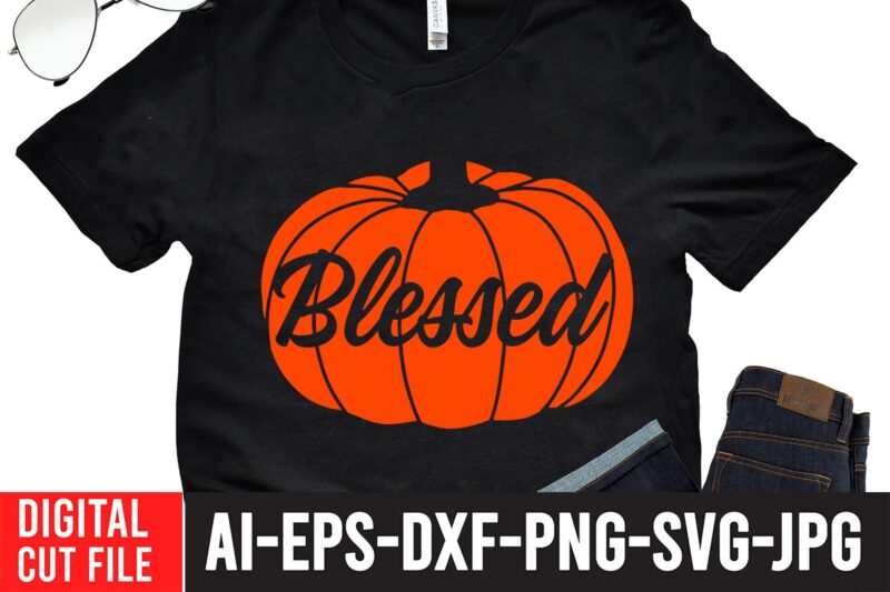 Blessed T-shirt design,Fall svg, Happy fall svg, Fall svg bundle, Autumn svg bundle, Svg Designs, PNG, Pumpkin svg, Silhouette, Cricut,Thanksgiving svg Bundle, Thanksgiving svg, Fall svg, Autumn svg, Autumn Bundle