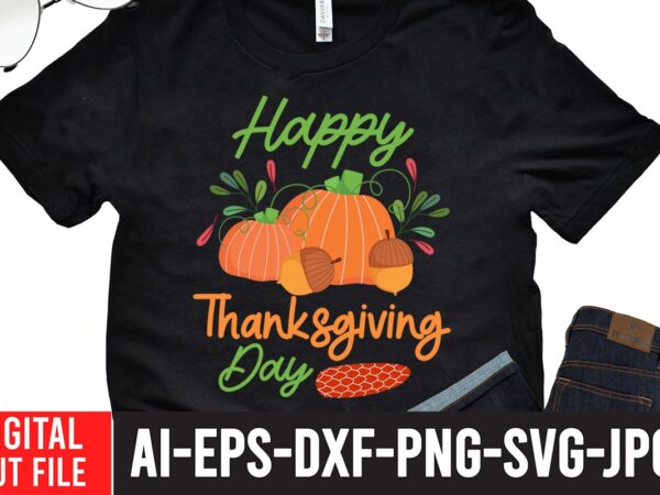 Happy thanksgiving t-shirt design,fall svg, happy fall svg, fall svg bundle, autumn svg bundle, svg designs, png, pumpkin svg, silhouette, cricut,thanksgiving svg bundle, thanksgiving svg, fall svg, autumn svg, autumn