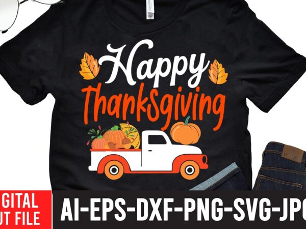 Happy thanksgiving 2 t-shirt design,fall svg, happy fall svg, fall svg bundle, autumn svg bundle, svg designs, png, pumpkin svg, silhouette, cricut,thanksgiving svg bundle, thanksgiving svg, fall svg, autumn svg,