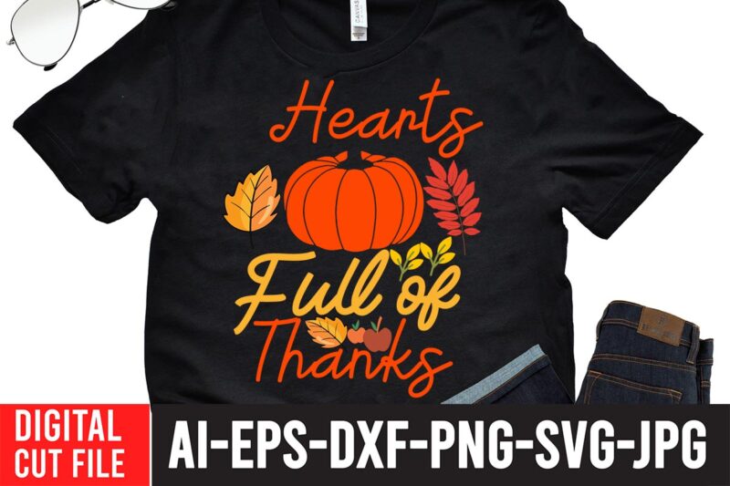 Hearts Full of Thanks T-shirt design,Fall svg, Happy fall svg, Fall svg bundle, Autumn svg bundle, Svg Designs, PNG, Pumpkin svg, Silhouette, Cricut,Thanksgiving svg Bundle, Thanksgiving svg, Fall svg, Autumn