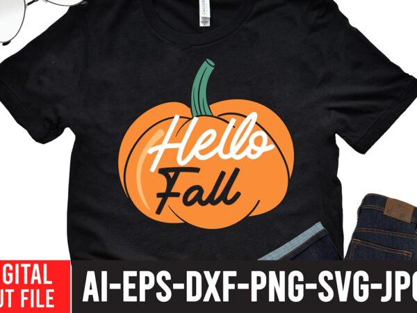 Hello fall t-shirt design,fall svg, happy fall svg, fall svg bundle, autumn svg bundle, svg designs, png, pumpkin svg, silhouette, cricut,thanksgiving svg bundle, thanksgiving svg, fall svg, autumn svg, autumn Hello fall t-shirt design,fall svg, happy fall svg, fall svg bundle, autumn svg bundle, svg designs, png, pumpkin svg, silhouette, cricut,thanksgiving svg bundle, thanksgiving svg, fall svg, autumn svg, autumn