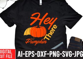 Hey Pumpkin there T-shirt design,Fall svg, Happy fall svg, Fall svg bundle, Autumn svg bundle, Svg Designs, PNG, Pumpkin svg, Silhouette, Cricut,Thanksgiving svg Bundle, Thanksgiving svg, Fall svg, Autumn svg,
