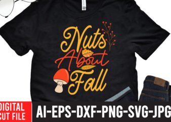 Nuts About Fall T-shirt design,Fall svg, Happy fall svg, Fall svg bundle, Autumn svg bundle, Svg Designs, PNG, Pumpkin svg, Silhouette, Cricut,Thanksgiving svg Bundle, Thanksgiving svg, Fall svg, Autumn svg,
