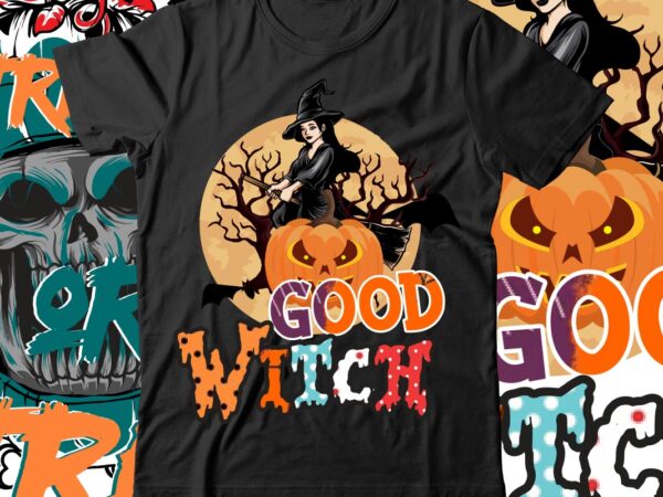 Good witch t-shirt design , boo! t-shirt design ,boo! svg cut file , halloween t shirt bundle, halloween t shirts bundle, halloween t shirt company bundle, asda halloween t shirt