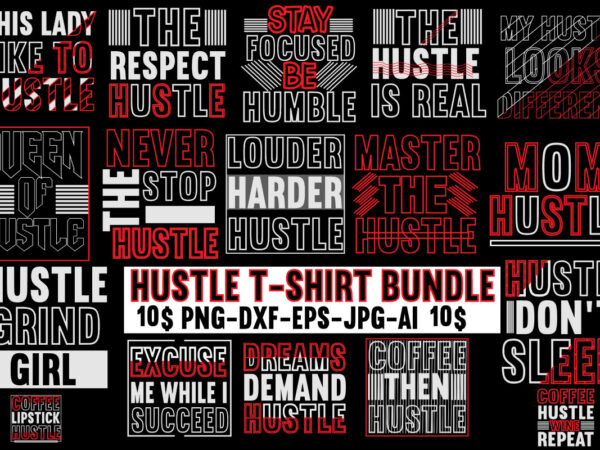 Hustle t-shirt bundle,#1 t shirt, 1 color t shirt, 1 off custom t-shirts, 2 cat silhouette tattoo, 2 color t shirts, 2022 silly, 2t dinosaur shirt, 3d cat print t