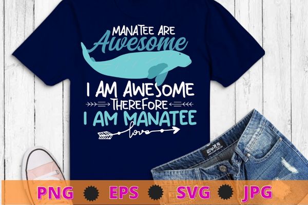 Manatees are awesome – manatee lover zookeeper wildlife t-shirt design svg, zookeeper, wildlife, manatee