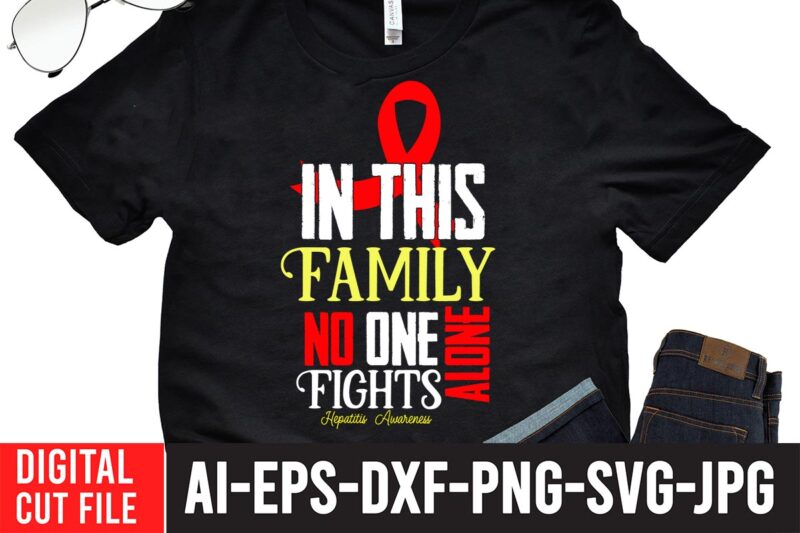 In This Family No One Fight Alone Hapatits Awareness SVG Cut File , Crush Cancer T-Shirt Design , Mental Health SVG Bundle, Breast Cancer SVG Bundle, Breast Cancer SVG Bundle