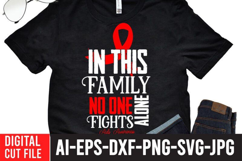 In This Family No One Fights Alone Aids Awareness SVG Cut File , Crush Cancer T-Shirt Design , Mental Health SVG Bundle, Breast Cancer SVG Bundle, Breast Cancer SVG Bundle