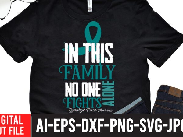 In this family no one fights alone gynecologist cancer awareness , 20 mental health vector t-shirt best sell bundle design, amazon breast cancer t shirts, anxiety svg, awareness svg, bca In this family no one fights alone gynecologist cancer awareness , 20 mental health vector t-shirt best sell bundle design, amazon breast cancer t shirts, anxiety svg, awareness svg, bca
