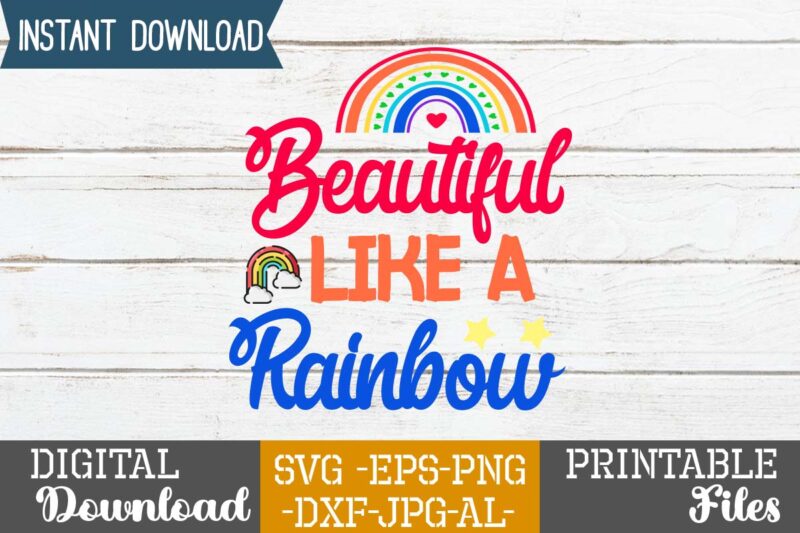 Beautiful Like A Rainbow ,Rainbow svg bundle ,fall svg bundle , fall t-shirt design bundle , fall svg bundle quotes , funny fall svg bundle 20 design , fall svg