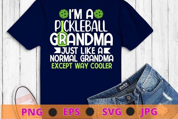 i’m a pickleball grandma except way cooler funny pickle playing Pickleball T-Shirt, Pickleball Player Gift, Pickleball Coach, I can’t I have pickleball shirt, Queen