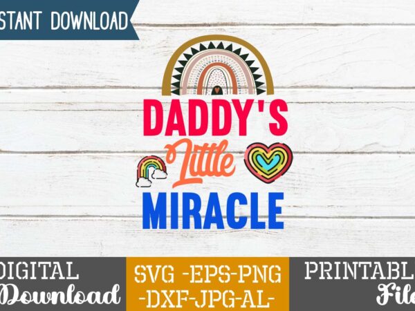 Daddy’s little miracle,rainbow svg bundle ,fall svg bundle , fall t-shirt design bundle , fall svg bundle quotes , funny fall svg bundle 20 design , fall svg bundle, autumn