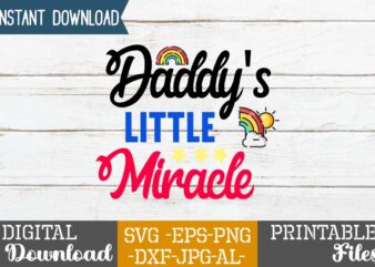 Daddy’s Little Miracle ,Rainbow svg bundle ,fall svg bundle , fall t-shirt design bundle , fall svg bundle quotes , funny fall svg bundle 20 design , fall svg bundle,