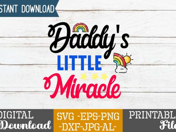 Daddy’s little miracle ,rainbow svg bundle ,fall svg bundle , fall t-shirt design bundle , fall svg bundle quotes , funny fall svg bundle 20 design , fall svg bundle, Daddy’s little miracle ,rainbow svg bundle ,fall svg bundle , fall t-shirt design bundle , fall svg bundle quotes , funny fall svg bundle 20 design , fall svg bundle,