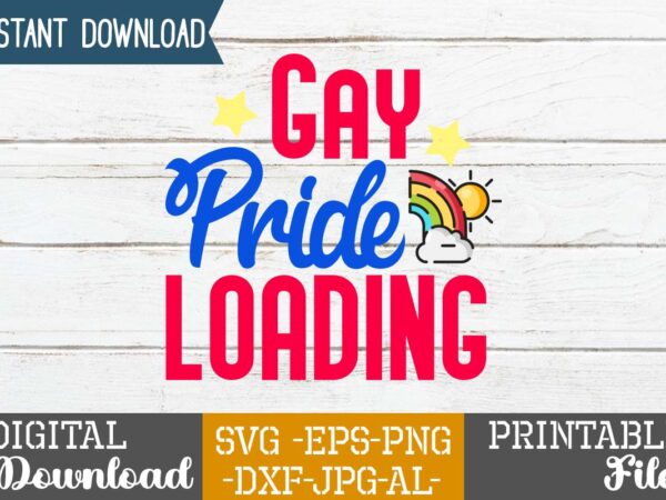 Gay pride loading ,rainbow svg bundle ,fall svg bundle , fall t-shirt design bundle , fall svg bundle quotes , funny fall svg bundle 20 design , fall svg bundle,