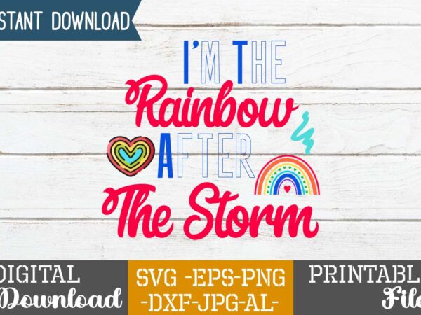I’m the rainbow after the storm,rainbow svg bundle ,fall svg bundle , fall t-shirt design bundle , fall svg bundle quotes , funny fall svg bundle 20 design , fall