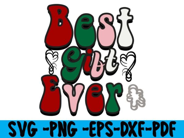 Best gift ever ,christmas t-shirt design, christmas svg bundle ,merry christmas svg bundle , christmas t-shirt mega bundle , 20 christmas svg bundle , christmas vector tshirt, christmas svg bundle