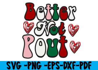 Better not pout,christmas t-shirt design, christmas svg bundle ,merry christmas svg bundle , christmas t-shirt mega bundle , 20 christmas svg bundle , christmas vector tshirt, christmas svg bundle ,