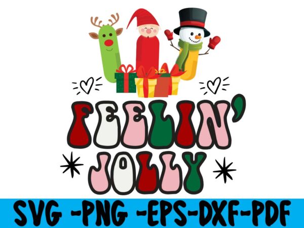 Feelin jolly,christmas t-shirt design, christmas svg bundle ,merry christmas svg bundle , christmas t-shirt mega bundle , 20 christmas svg bundle , christmas vector tshirt, christmas svg bundle , christmas