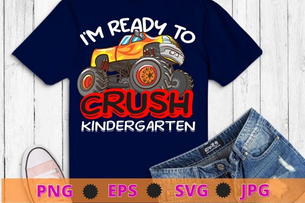 Kids monster truck i’m ready to crush kindergarten t-shirt design svg, kids monster truck png, back to school, kindergarten,