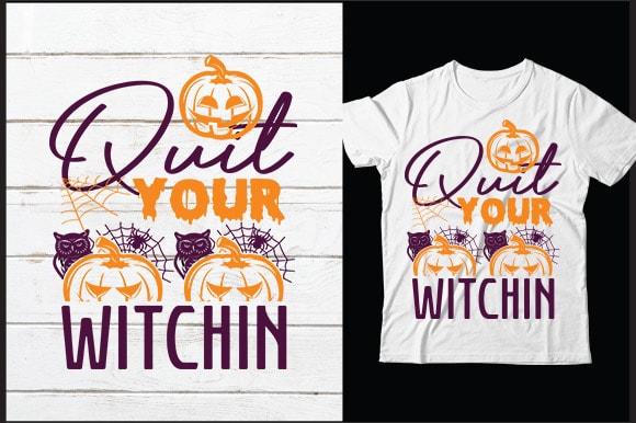 Quit your witchin svg vector t-shirt design,halloween svg bundle, halloween clipart, halloween svg, png files for cricut, halloween cut files, haloween silhouette, witch, scarry,halloween svg bundle, halloween svg files for