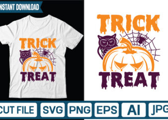 Trick or treat svg vector t-shirt design,HALLOWEEN SVG Bundle, HALLOWEEN Clipart, Halloween Svg, Png Files for Cricut, Halloween Cut Files, Haloween Silhouette, Witch, Scarry,HALLOWEEN SVG Bundle, Halloween Svg Files for