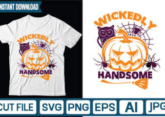 Wickedly handsome svg vector t-shirt design,HALLOWEEN SVG Bundle, HALLOWEEN Clipart, Halloween Svg, Png Files for Cricut, Halloween Cut Files, Haloween Silhouette, Witch, Scarry,HALLOWEEN SVG Bundle, Halloween Svg Files for Cricut,