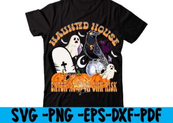 Haunted House Enter At Your Own Risk T-shirt Design,HALLOWEN T-SHIRT Design,Fall svg bundle , fall t-shirt design bundle , fall svg bundle quotes , funny fall svg bundle 20 design