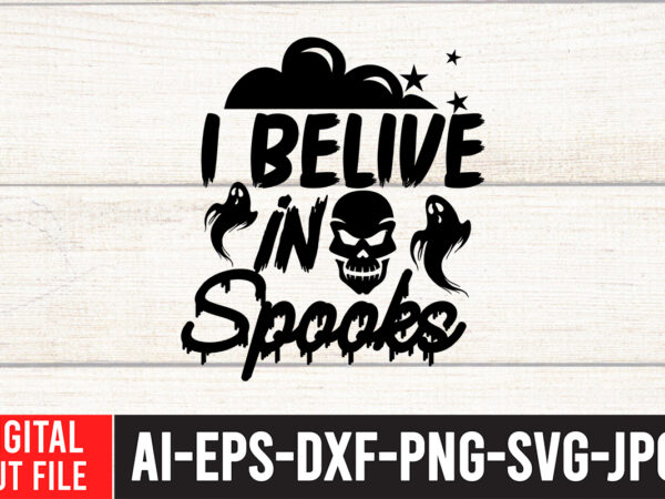 I believe in spooks t-shirt design,halloween svg, dinosaur skeleton svg, spooky saurus rex svg, kids cut files, funny t-rex with pumpkin svg, dxf, eps, png, silhouette, cricut,halloween svg bundle, halloween