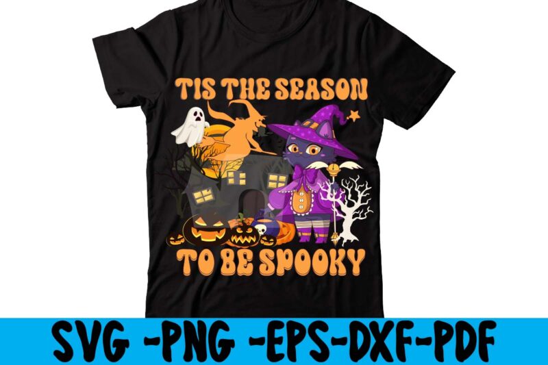 Tis The Season To Be Spooky T-shirt Design,HALLOWEN T-SHIRT Design,Fall svg bundle , fall t-shirt design bundle , fall svg bundle quotes , funny fall svg bundle 20 design ,