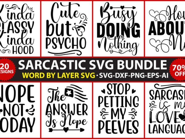 Sarcastic bundle svg, sarcastic svg files, sarcasm svg, funny svg, funny quotes svg, cut files, silhouette, cricut, digital, sarcasm svg,funny quotes svg bundle t shirt template vector