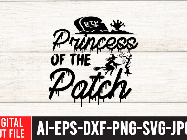 Princess of the patch t-shirt design,halloween svg, dinosaur skeleton svg, spooky saurus rex svg, kids cut files, funny t-rex with pumpkin svg, dxf, eps, png, silhouette, cricut,halloween svg bundle, halloween