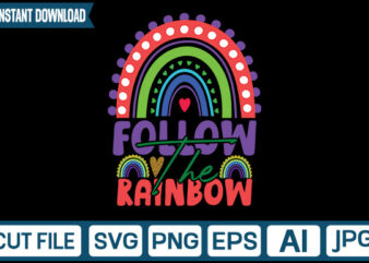 Follow the Rainbow svg vector t-shirt design,Rainbow SVG, Rainbow SVG Bundle, Rainbow png, Colorful Rainbow Svg, Rainbow Clipart, Png Dxf Pdf, Cut Files for Cricut,Bright Rainbow SVG,Colorful Rainbow,Cut files,Kids,Birthday,EPS,PNG,Printable,Cricut,Silhouette,Commercial use,Instant