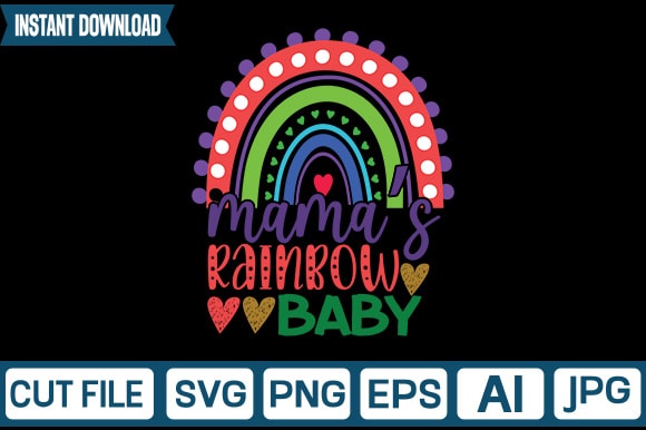 Mama s rainbow baby svg vector t-shirt design,rainbow svg, rainbow svg bundle, rainbow png, colorful rainbow svg, rainbow clipart, png dxf pdf, cut files for cricut,bright rainbow svg,colorful rainbow,cut files,kids,birthday,eps,png,printable,cricut,silhouette,commercial