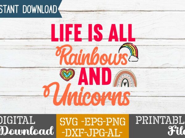 Life is all rainbows and unicorns ,i’m the rainbow after the storm,rainbow svg bundle ,fall svg bundle , fall t-shirt design bundle , fall svg bundle quotes , funny fall