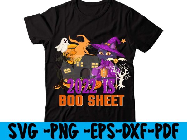 2022 is boo sheet t-shirt design, tis the season to be spooky t-shirt design,hallowen t-shirt design,fall svg bundle , fall t-shirt design bundle , fall svg bundle quotes , funny