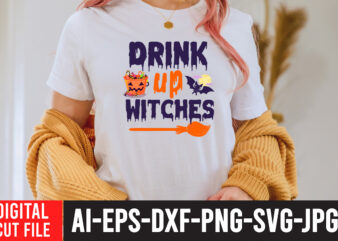 Drink Up Witches SVG Design , Bad witch sublimation design , witchy & wild svg cut file , halloween clipart, halloween svg files for cricut, halloween cut files,halloween bundle svg,