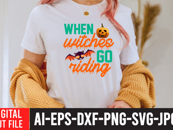 When witches go riding svg design , bad witch sublimation design , witchy & wild svg cut file , halloween clipart, halloween svg files for cricut, halloween cut files,halloween bundle
