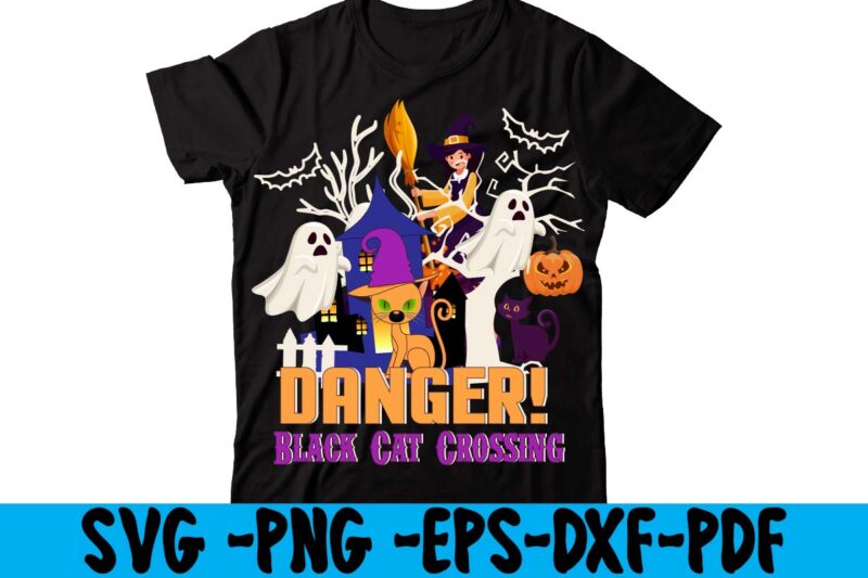 Danger! Black Cat Crossing T-shirt Design,tshirt bundle, tshirt bundles, tshirt by design, tshirt design bundle, tshirt design buy, tshirt design download, tshirt design for sale, tshirt design pack, tshirt design