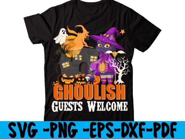 Ghoulish guests welcome t-shirt design,tshirt bundle, tshirt bundles, tshirt by design, tshirt design bundle, tshirt design buy, tshirt design download, tshirt design for sale, tshirt design pack, tshirt design vectors,