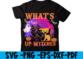 What’s Up Witches T-shirt Design,tshirt bundle, tshirt bundles, tshirt by design, tshirt design bundle, tshirt design buy, tshirt design download, tshirt design for sale, tshirt design pack, tshirt design vectors,