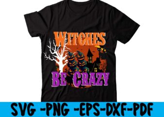 Witches Be Crazy T-shirt Design,space illustation t shirt design, space jam design t shirt, space jam t shirt designs, space requirements for cafe design, space t shirt design png, space