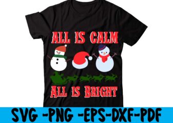 All Is Calm All Is Bright T-shirt Design,christmas tshirt design app free, christmas tshirt design and printing, christmas tshirt design australia, christmas tshirt design anime t, christmas tshirt design asda,