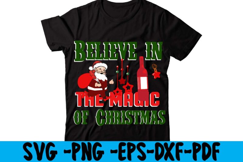 Believe In The Magic Of Christmas T-shirt Design,christmas t shirt design 2021, christmas party t shirt design, christmas tree shirt design, design your own christmas t shirt, christmas lights design