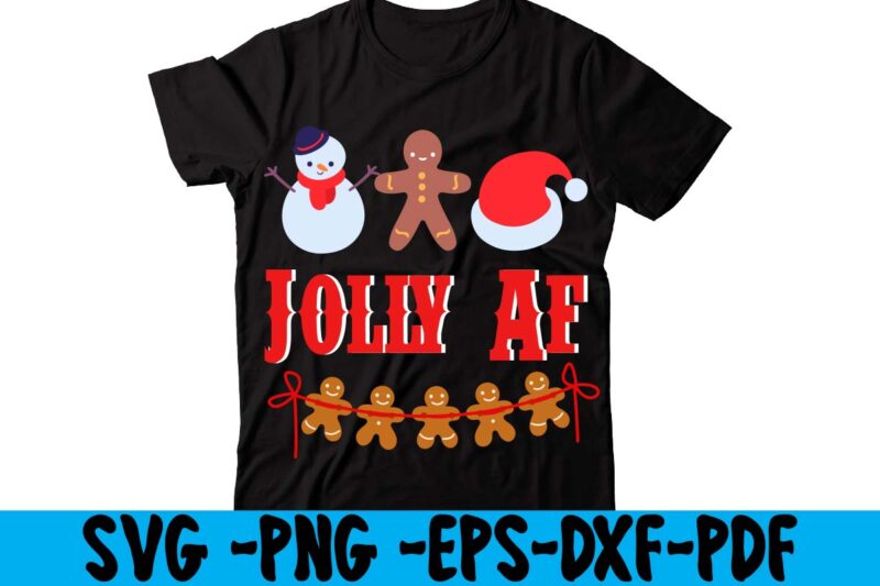 Jolly Af T-shirt Design,christmas t shirt design 2021, christmas party t shirt design, christmas tree shirt design, design your own christmas t shirt, christmas lights design tshirt, disney christmas design