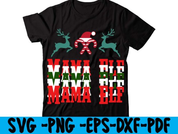 Mama elf t-shirt design,christmas t shirt design 2021, christmas party t shirt design, christmas tree shirt design, design your own christmas t shirt, christmas lights design tshirt, disney christmas design