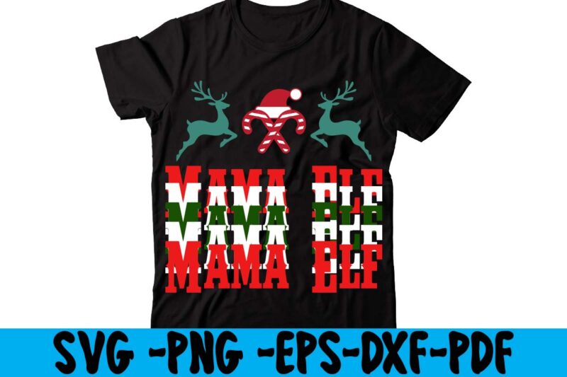 Mama Elf T-shirt Design,christmas t shirt design 2021, christmas party t shirt design, christmas tree shirt design, design your own christmas t shirt, christmas lights design tshirt, disney christmas design