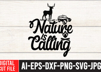 Nature is Calling SVG Cut File , Camping Svg Bundle, Camp Life Svg, Campfire Svg, Png, Silhouette, Cricut, Cameo, Digital, Vacation Svg, Camping Shirt Design mountain svg,Camping Svg Bundle, Camp