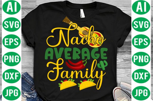 Cinco De Mayo Mega Bundle, Cinco de mayo tshirt design bundle,cinco de mayo svg bundle,tacos tshirt design bundle,tacos tshirt bundle,cinco de mayo tshirt design mega bundle,nacho average mom tshirt design,nacho