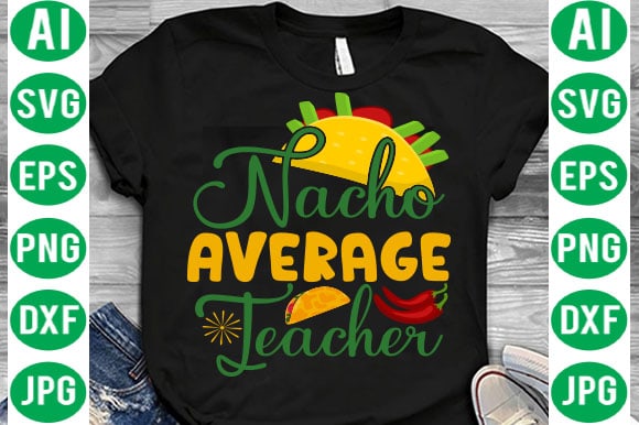 Cinco De Mayo Mega Bundle, Cinco de mayo tshirt design bundle,cinco de mayo svg bundle,tacos tshirt design bundle,tacos tshirt bundle,cinco de mayo tshirt design mega bundle,nacho average mom tshirt design,nacho